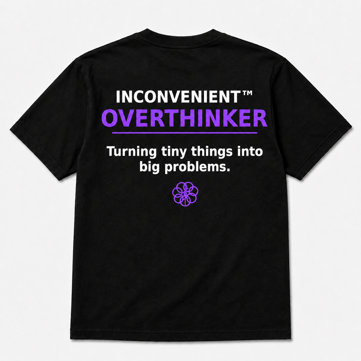 Inconvenient Overthinker Tee back design