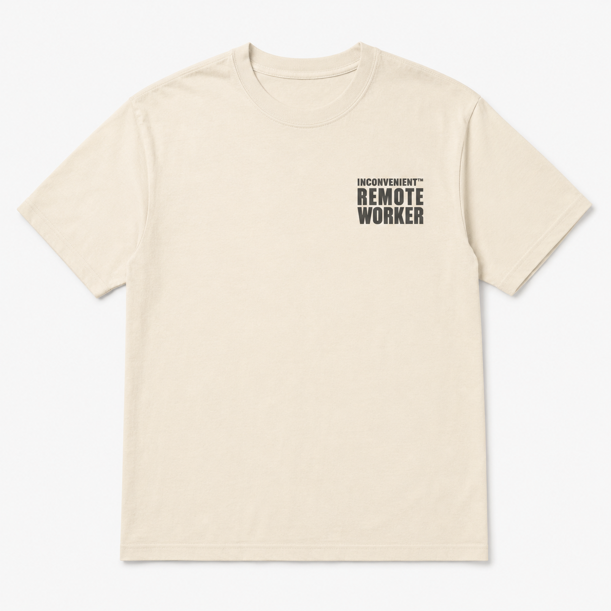 Inconvenient Remote Worker Tee front design