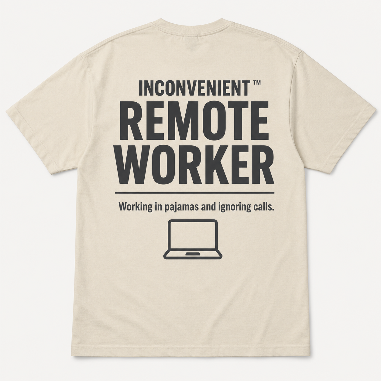 Inconvenient Remote Worker Tee back design