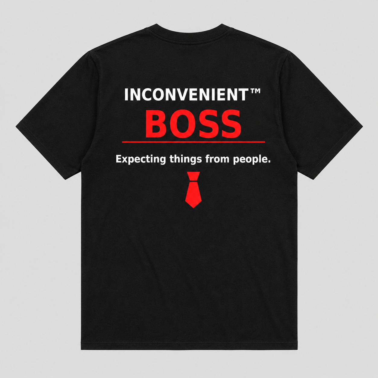 Inconvenient Boss Tee back design