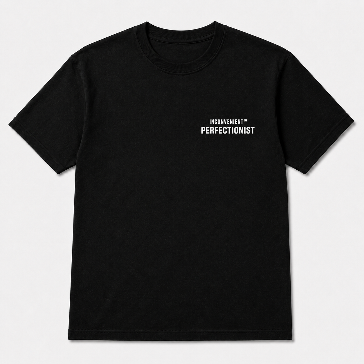 Inconvenient Perfectionist Tee front design