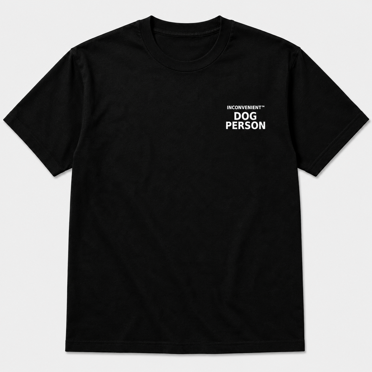 Inconvenient Dog Person Tee front design