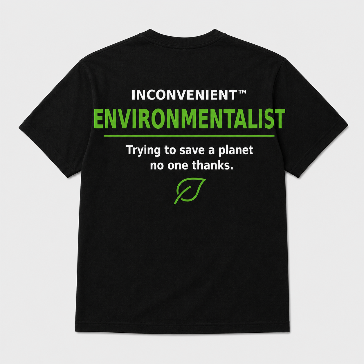 Inconvenient Environmentalist Tee back design